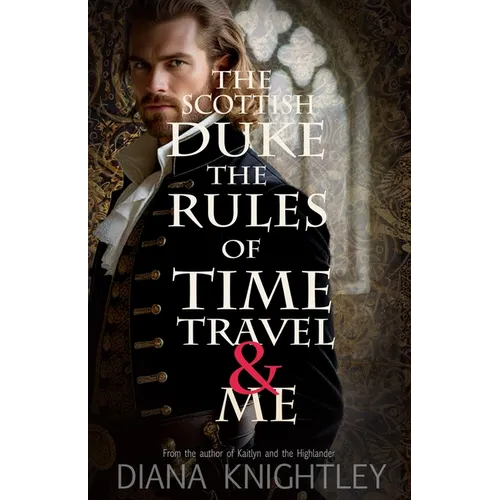 The Scottish Duke, the Rules of Time Travel, and Me - Paperback