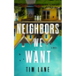 The Neighbors We Want - Hardcover