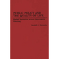 Public Policy and the Quality of Life: Market Incentives Versus Government Planning - Hardcover
