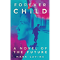 ForeverChild: A Novel of the Future - Paperback