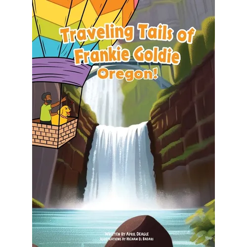 Traveling Tails of Frankie Goldie - Oregon! - Hardcover