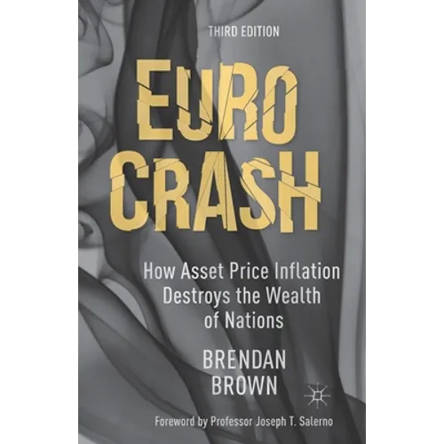 Euro Crash: How Asset Price Inflation Destroys the Wealth of Nations - Paperback