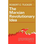 The Marxian Revolutionary Idea - Paperback