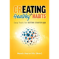 Creating Healthy Life Habits: Easy Tools for Getting Started Now - Paperback