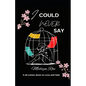 I Could Never Say: It all comes down to Love and Hate - Paperback