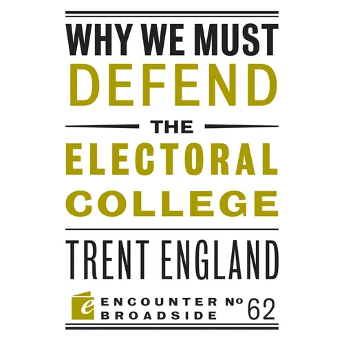 Why We Must Defend the Electoral College - Paperback