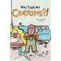 Who Took My Crayons?! - Hardcover