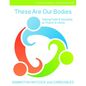 These Are Our Bodies, High School Leader Guide: Talking Faith & Sexuality at Church & Home (High School Leader Guide) - Paperback