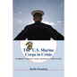 The U.S. Marine Corps in Crisis: Ribbon Creek and Recruit Training - Paperback
