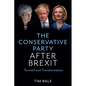 The Conservative Party After Brexit: Turmoil and Transformation - Hardcover