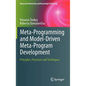 Meta-Programming and Model-Driven Meta-Program Development: Principles, Processes and Techniques - Hardcover