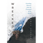 Wrecked: Unsettling Histories from the Graveyard of the Pacific - Hardcover