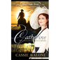 Mail Order Bride: Catherine: The Courageous Orphan Brides (Western Historical Romance) - Paperback