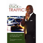 Are You Stuck In Traffic? A Step-By-Step Guide To A Better Life! - Paperback