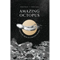 Amazing Octopus: Creature from an Unknown World - Hardcover