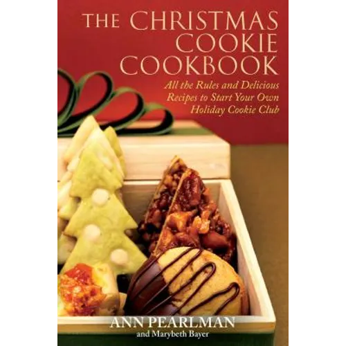 The Christmas Cookie Cookbook: All the Rules and Delicious Recipes to Start Your Own Holiday Cookie Club - Paperback