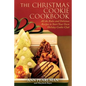 The Christmas Cookie Cookbook: All the Rules and Delicious Recipes to Start Your Own Holiday Cookie Club - Paperback
