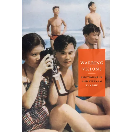 Warring Visions: Photography and Vietnam - Paperback