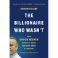 The Billionaire Who Wasn't: How Chuck Feeney Secretly Made and Gave Away a Fortune - Paperback