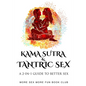 Kama Sutra and Tantric Sex: A 2-in-1 Guide to Better Sex - Paperback