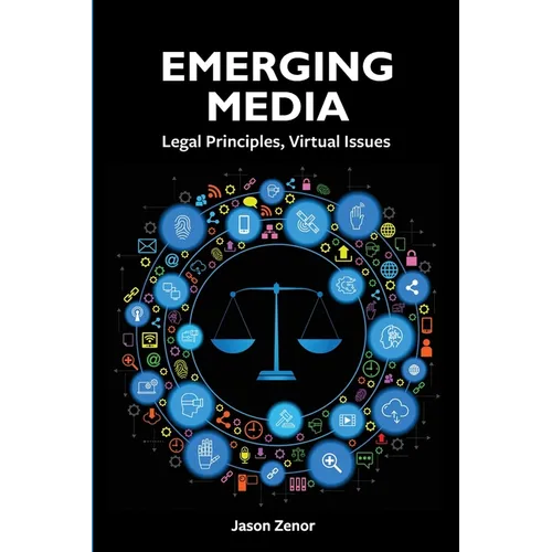 Emerging Media: Legal Principles, Virtual Issues - Paperback