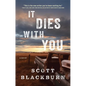 It Dies with You - Hardcover