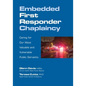Embedded First Responder Chaplaincy: Caring for Our Most Valuable and Vulnerable Public Servants - Paperback