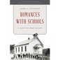 Romances with Schools: A Life of Education - Paperback