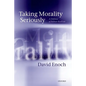 Taking Morality Seriously: A Defense of Robust Realism - Paperback