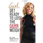 Girl, Get Ready to Lose the Damn Weight! - Paperback
