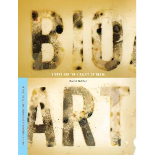 Bioart and the Vitality of Media - Paperback