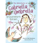 The Adventures of Gabriella Umbrella: Grandmother's Garden - Hardcover