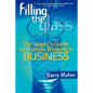 Filling the Glass: The Skeptic's Guide to Positive Thinking in Business - Paperback