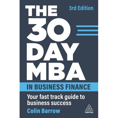 The 30 Day MBA in Business Finance: Your Fast Track Guide to Business Success - Hardcover