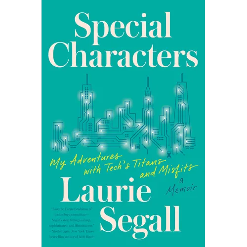 Special Characters: My Adventures with Tech's Titans and Misfits - Hardcover