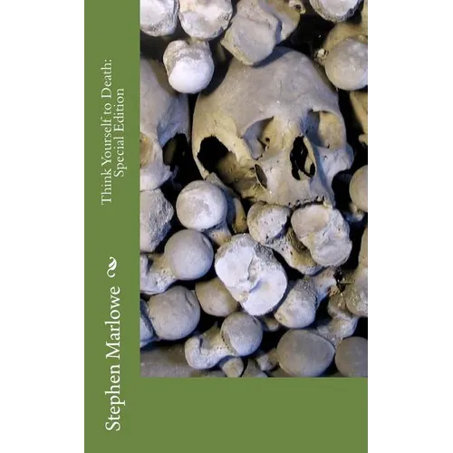 Think Yourself to Death: Special Edition - Paperback