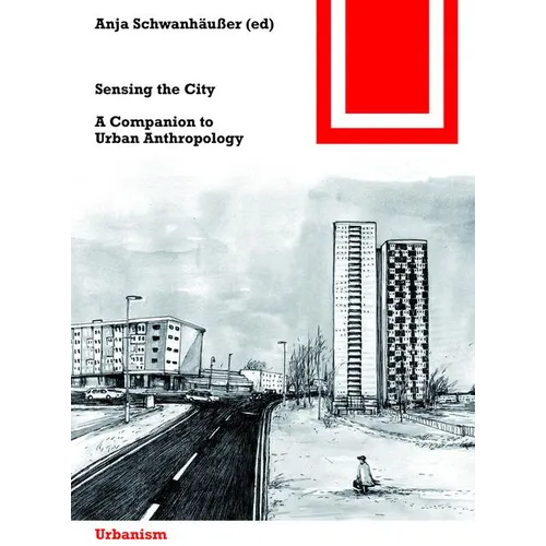 Sensing the City: A Companion to Urban Anthropology - Paperback