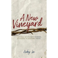 A New Vineyard: The Tale of Unlikely Heroes Destined to Restore Israel - Hardcover