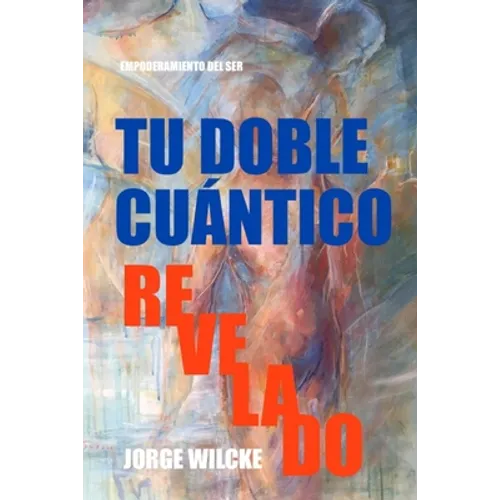 Tu Doble Cuántico Revelado: La Esencia de Tu Ser - Paperback