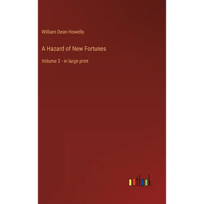 A Hazard of New Fortunes: Volume 3 - in large print - Hardcover