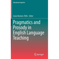 Pragmatics and Prosody in English Language Teaching - Hardcover