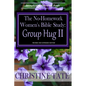 The No-Homework Women's Bible Study: Group Hug II - Paperback
