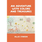An Adventure with Colors and Treasures - Paperback