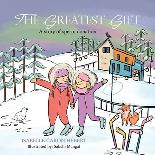 The Greatest Gift: A story of sperm donation - Paperback