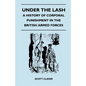 Under The Lash - A History Of Corporal Punishment In The British Armed Forces - Paperback