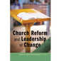 Church Reform and Leadership of Change - Paperback