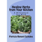 Healing Herbs from Your Kitchen: A Willowbark Tea Book - Paperback