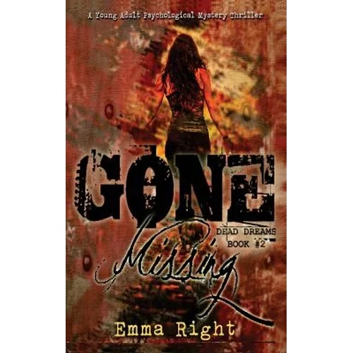 Gone Missing, (Dead Dreams, Book 2): A Young Adult Psychological Thriller Mystery - Paperback