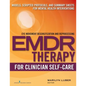 Emdr for Clinician Self-Care: Models, Scripted Protocols, and Summary Sheets for Mental Health Interventions - Paperback