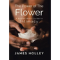 Power of the Flower: A Broken Man's Guide to Intimacy - Hardcover